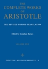 The Complete Works of Aristotle, Volume One : The Revised Oxford Translation - eBook