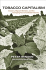 Tobacco Capitalism : Growers, Migrant Workers, and the Changing Face of a Global Industry - eBook