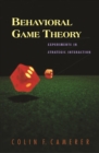 Behavioral Game Theory : Experiments in Strategic Interaction - eBook