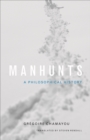 Manhunts : A Philosophical History - eBook