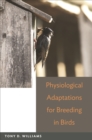 Physiological Adaptations for Breeding in Birds - eBook