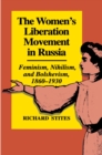 The Women's Liberation Movement in Russia : Feminism, Nihilsm, and Bolshevism, 1860-1930 - Expanded Edition - eBook