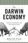 The Darwin Economy : Liberty, Competition, and the Common Good - eBook