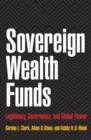 Sovereign Wealth Funds : Legitimacy, Governance, and Global Power - eBook
