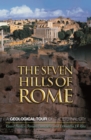 The Seven Hills of Rome : A Geological Tour of the Eternal City - eBook