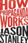 How Propaganda Works - eBook