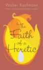 The Faith of a Heretic : Updated Edition - eBook