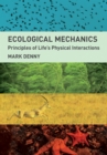 Ecological Mechanics : Principles of Life's Physical Interactions - eBook