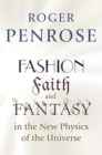 Fashion, Faith, and Fantasy in the New Physics of the Universe - eBook