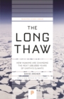 The Long Thaw : How Humans Are Changing the Next 100,000 Years of Earth's Climate - eBook