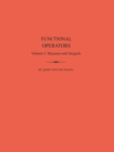 Functional Operators (AM-21), Volume 1 : Measures and Integrals. (AM-21) - eBook