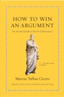 How to Win an Argument : An Ancient Guide to the Art of Persuasion - eBook