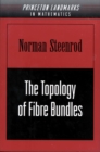 The Topology of Fibre Bundles. (PMS-14), Volume 14 - eBook