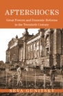 Aftershocks : Great Powers and Domestic Reforms in the Twentieth Century - eBook