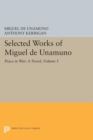 Selected Works of Miguel de Unamuno, Volume 1 : Peace in War: A Novel - eBook