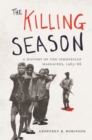 The Killing Season : A History of the Indonesian Massacres, 1965-66 - eBook