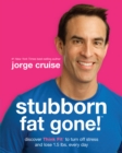 Stubborn Fat Gone!# - eBook