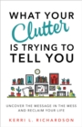 What Your Clutter Is Trying to Tell You - eBook