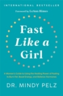 Fast Like a Girl : A Woman’s Guide to Using the Healing Power of Fasting to Burn Fat, Boost Energy, and Balance Hormones - Book
