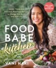 Food Babe Kitchen : More than 100 Delicious, Real Food Recipes to Change Your Body and Your Life - Book