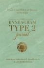 The Enneagram Type 2 Journal : A Guide to Inner Work & Self-Discovery for The Helper - Book