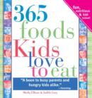 365 Foods Kids Love to Eat : Fun, Nutritious and Kid-Tested! - eBook