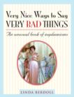 Very Nice Ways to Say Very Bad Things : An Unusual Book of Euphemisms - eBook