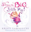 Dream Big, Little Pig! - eBook
