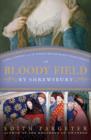 A Bloody Field by Shrewsbury : A King, a Prince, and the Knight Who Betrayed Their Dynasty - eBook