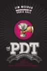 The PDT Cocktail Book : The Complete Bartender's Guide from the Celebrated Speakeasy - eBook