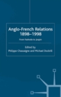 Anglo-French Relations 1898 - 1998 : From Fashoda to Jospin - eBook