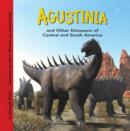 Agustinia and Other Dinosaurs of Central and South America - eBook