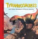 Tyrannosaurus and Other Dinosaurs of North America - eBook