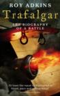 Trafalgar : The Biography of a Battle - eBook
