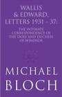 Wallis and Edward, Letters:1931-37 : The Intimate Correspondence of the Duke and Duchess of Windsor - eBook