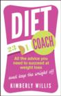 Diet Coach : All the advice you need to succeed at weight loss (and keep the weight off) - eBook