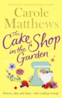 The Cake Shop in the Garden : The feel-good read about love, life, family and cake! - eBook