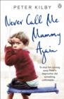 Never Call Me Mummy Again - eBook