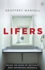 Lifers : Inside the Minds of Britain's Most Notorious Criminals - eBook