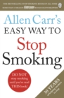 Allen Carr's Easy Way to Stop Smoking : Read this book and you'll never smoke a cigarette again - eBook