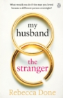 My Husband the Stranger : An emotional page-turner with a shocking twist you'll never see coming - eBook