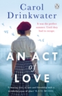 An Act of Love : A sweeping and evocative love story about bravery and courage in our darkest hours - eBook