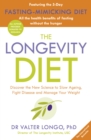 The Longevity Diet : ‘How to live to 100 . . . Longevity has become the new wellness watchword . . . nutrition is the key’ VOGUE - Book