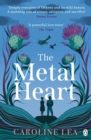 The Metal Heart : The beautiful and atmospheric story of freedom and love that will grip your heart - eBook