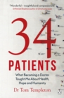 34 Patients : The profound and uplifting memoir about the patients who changed one doctor’s life - Book