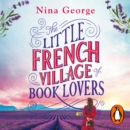 The Little French Village of Book Lovers : From the million-copy bestselling author of The Little Paris Bookshop - eAudiobook