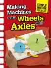 Making Machines with Wheels and Axles - eBook