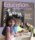 Education Through the Years : How Going to School Has Changed in Living Memory - eBook