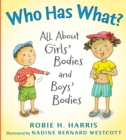Who Has What? : All About Girls' Bodies and Boys' Bodies - Book