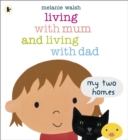 Living with Mum and Living with Dad: My Two Homes - Book